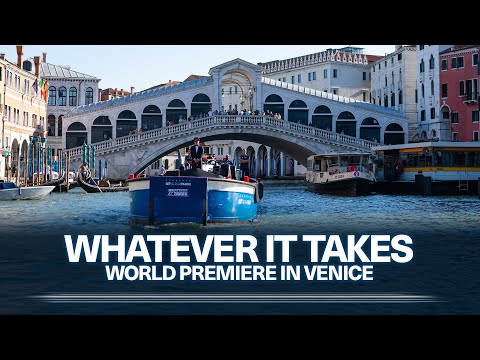 WHATEVER IT TAKES - World Premiere in Venice